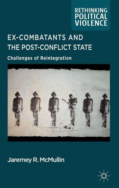Book cover of Ex-Combatants and the Post-Conflict State