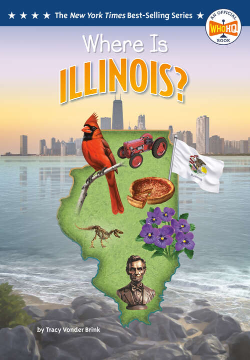 Book cover of Where Is Illinois? (Who HQ: The 50 States)