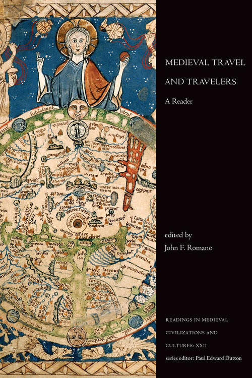 Book cover of Medieval Travel and Travelers: A Reader (Readings in Medieval Civilizations and Cultures)