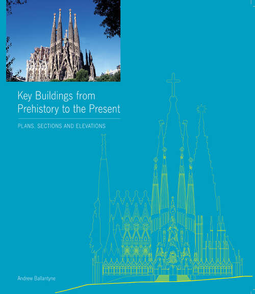 Book cover of Key Buildings from Prehistory to the Present: Plans, Sections And Elevations