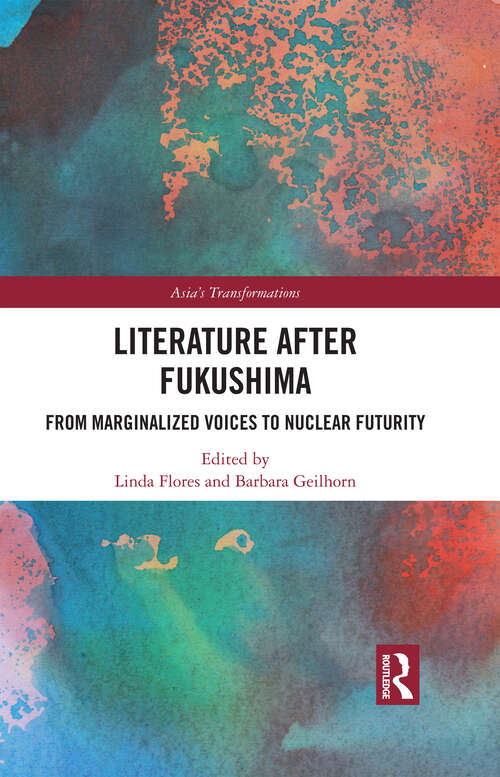 Book cover of Literature After Fukushima: From Marginalized Voices to Nuclear Futurity (Asia's Transformations)