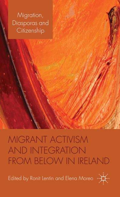 Book cover of Migrant Activism and Integration from Below in Ireland