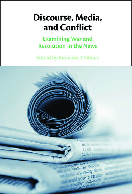Book cover of Discourse, Media, and Conflict: Examining War and Resolution in the News