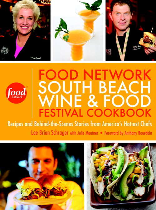 The Food Network South Beach Wine & Food Festival Cookbook