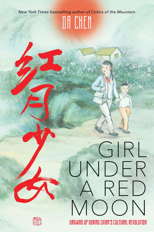 Book cover of Girl Under a Red Moon (Scholastic Focus): Growing Up During China's Cultural Revolution