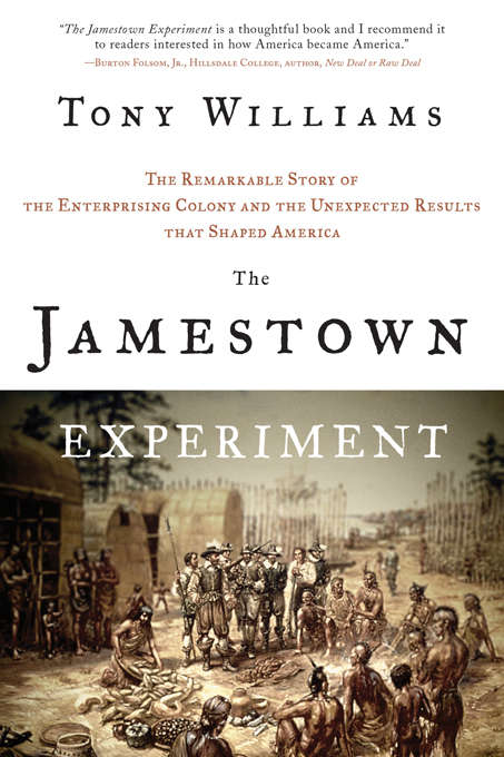 Book cover of The Jamestown Experiment: The Remarkable Story of the Enterprising Colony and the Unexpected Results That Shaped America