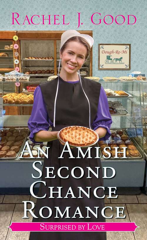 Book cover of An Amish Second Chance Romance (Surprised by Love)