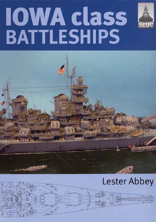 Book cover of Iowa Class Battleships