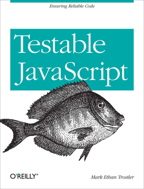 Book cover of Testable JavaScript: Ensuring Reliable Code