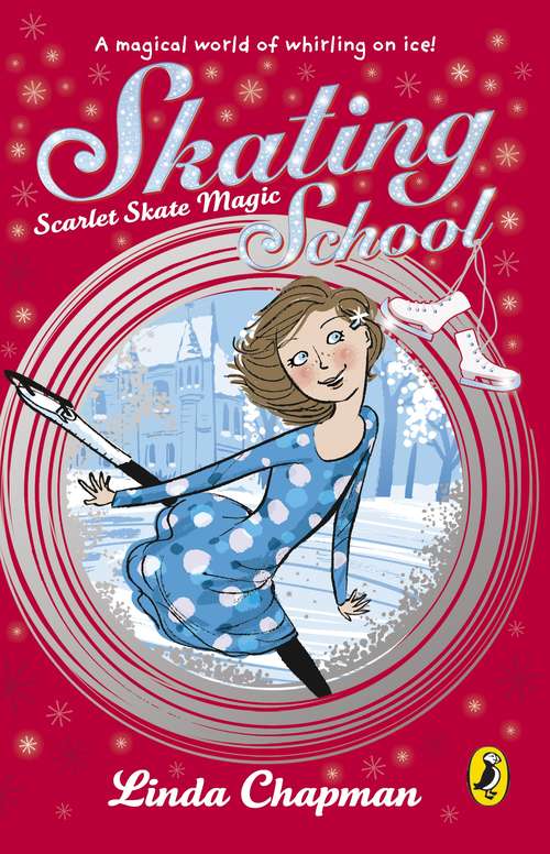 Book cover of Skating School: Scarlet Skate Magic (Skating School Ser.)