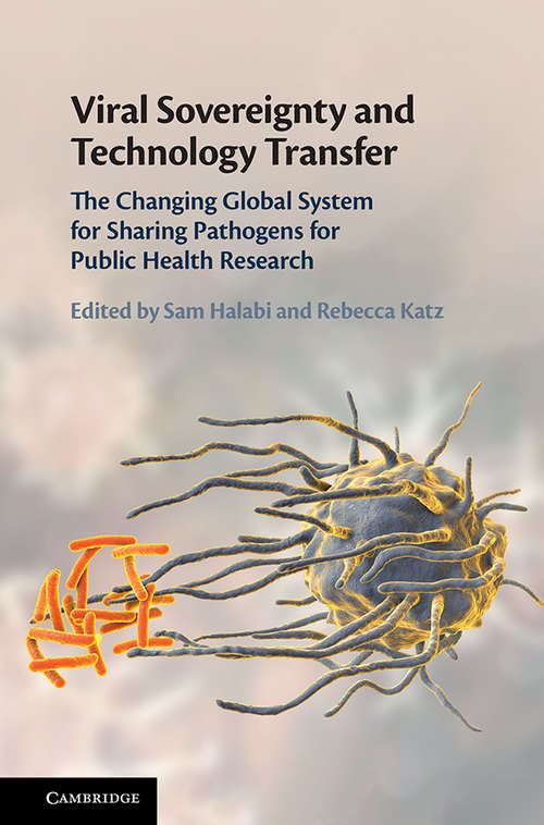 Viral Sovereignty and Technology Transfer: The Changing Global System For Sharing Pathogens For Public Health Research