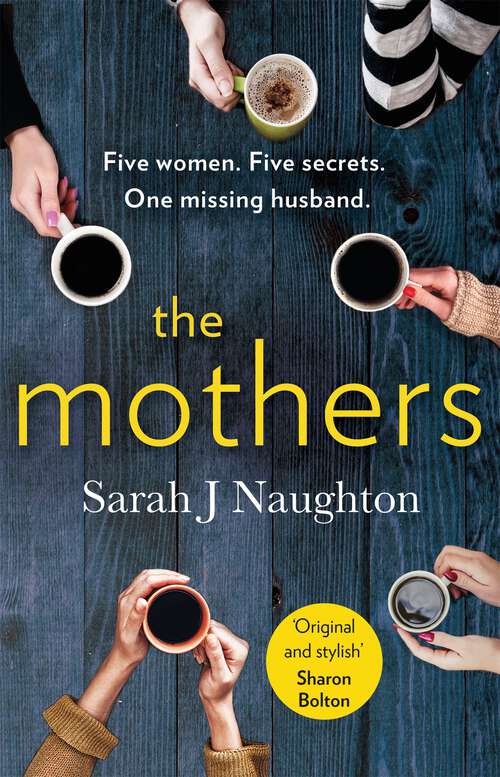 Book cover of The Mothers: Five women. Five secrets. One missing husband.