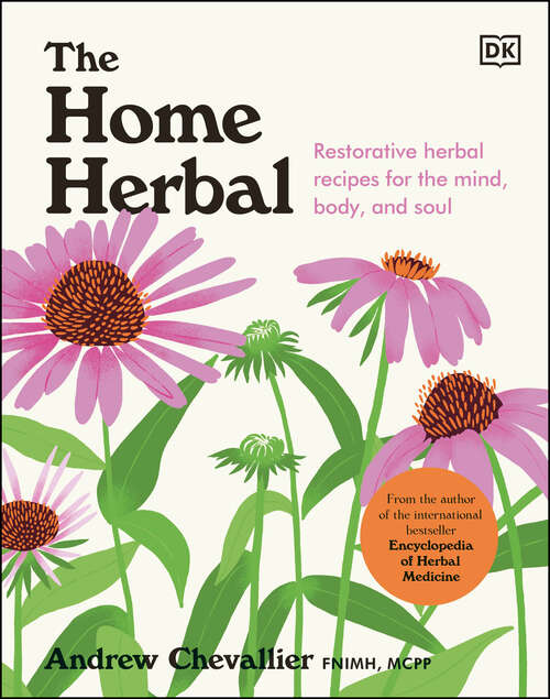 Book cover of The Home Herbal: Restorative Herbal Remedies for the Mind, Body, and Soul