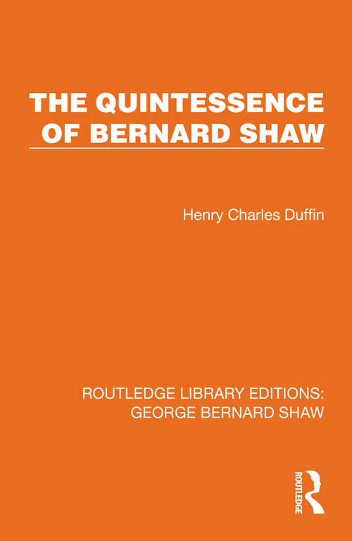 Book cover of The Quintessence of Bernard Shaw (1) (Routledge Library Editions: George Bernard Shaw)