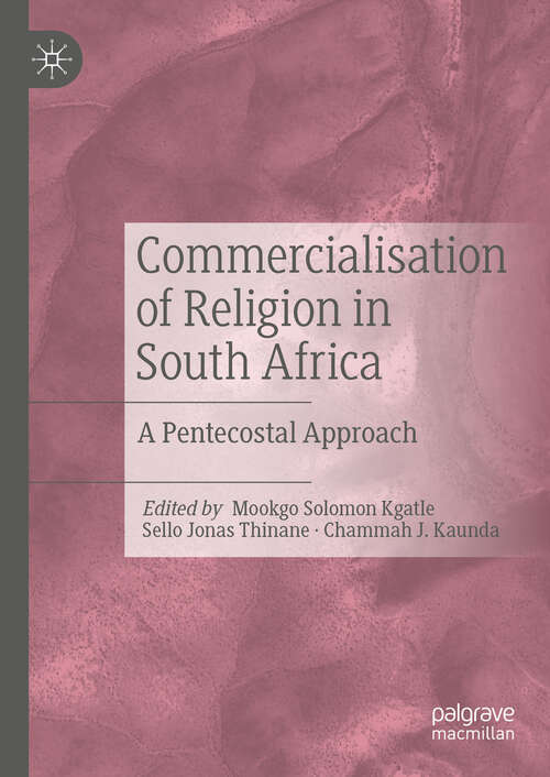 Book cover of Commercialisation of Religion in South Africa: A Pentecostal Approach (1st ed. 2023)