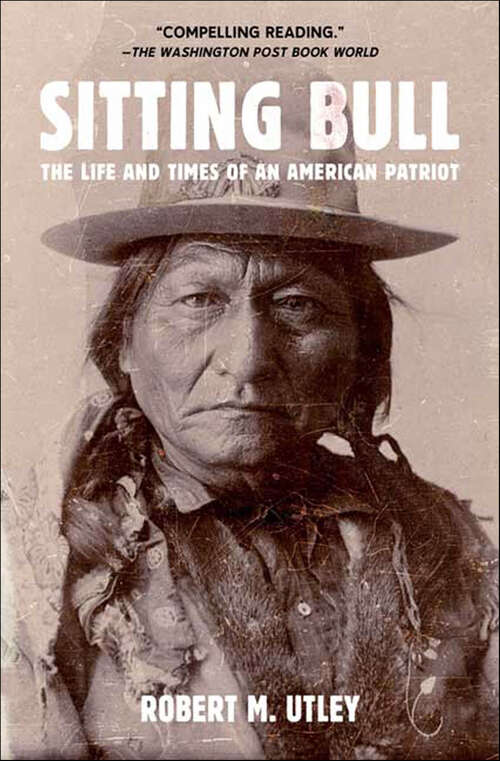 Book cover of Sitting Bull: The Life and Times of an American Patriot