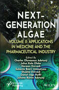 Next-Generation Algae, Volume 2: Applications in Medicine and the Pharmaceutical Industry