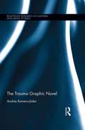 The Trauma Graphic Novel (Routledge Research in Cultural and Media Studies)