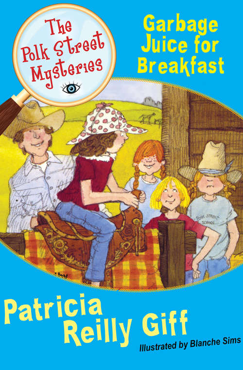 Book cover of Garbage Juice for Breakfast (Digital Original) (The Polk Street Mysteries #6)