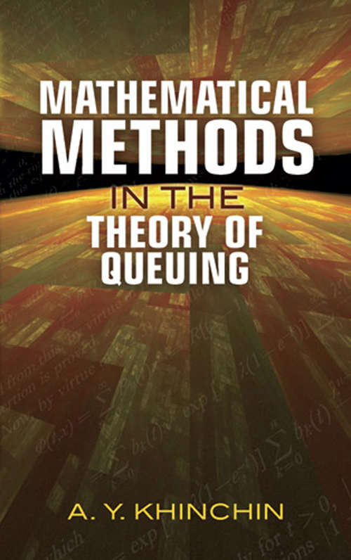 Mathematical Methods in the Theory of Queuing (Dover Books on Mathematics)