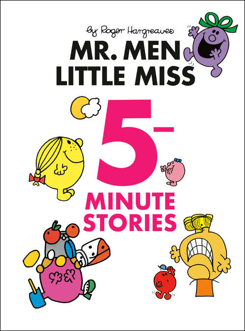 Book cover of Mr. Men Little Miss 5-Minute Stories (Mr. Men and Little Miss)