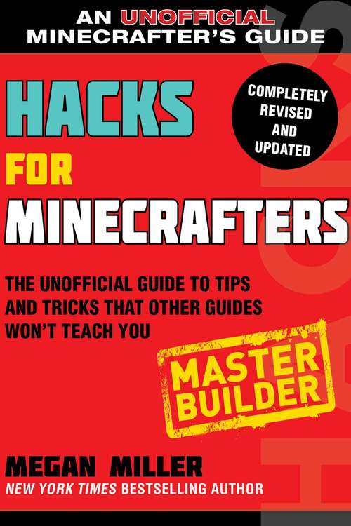 Book cover of Hacks for Minecrafters: Master Builder (Unofficial Minecrafters Hacks)