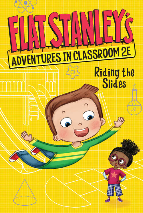 Book cover of Flat Stanley's Adventures in Classroom 2E #2: Riding the Slides (Flat Stanley's Adventures in Classroom2E #2)