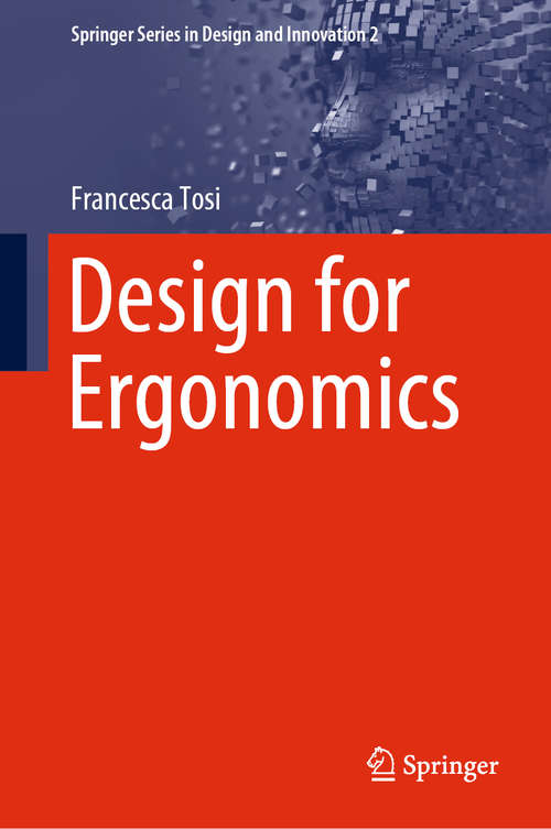 Book cover of Design for Ergonomics (1st ed. 2020) (Springer Series in Design and Innovation #2)