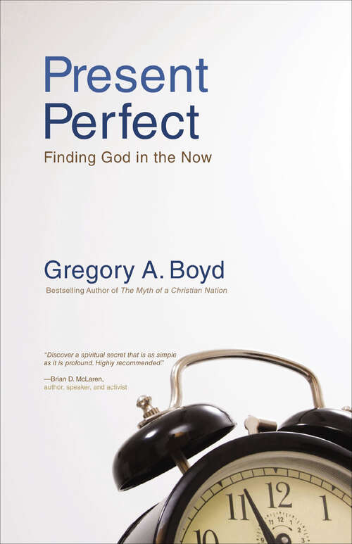 Book cover of Present Perfect: Finding God in the Now