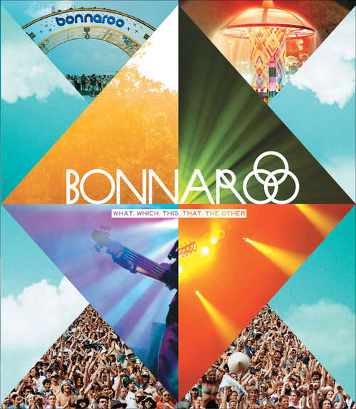 Book cover of Bonnaroo: What, Which, This, That, The Other