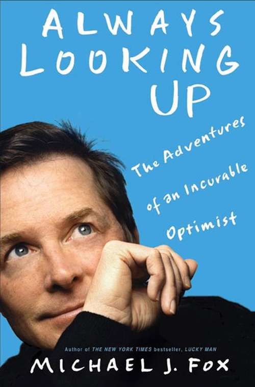 Book cover of Always Looking Up: The Adventures of an Incurable Optimist