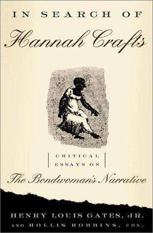 In Search of Hannah Crafts: Critical Essays on the Bondwoman's Narrative