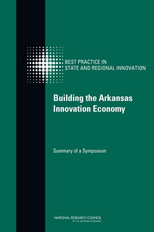 Building the Arkansas Innovation Economy: Summary of a Symposium