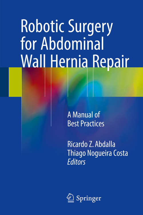 Book cover of Robotic Surgery for Abdominal Wall Hernia Repair