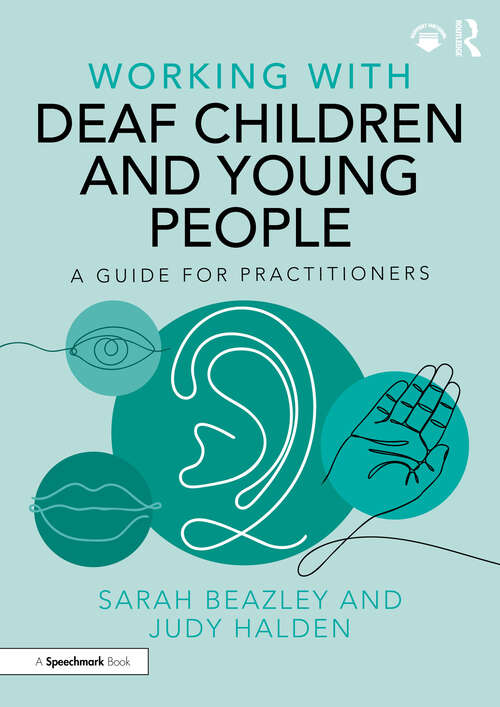 Book cover of Working with Deaf Children and Young People: A Guide for Practitioners (1) (Working With)