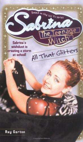 All That Glitters (Sabrina the Teenage Witch #12)