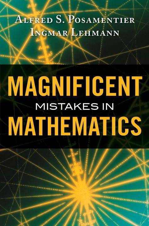 Magnificent Mistakes in Mathematics