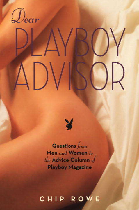 Book cover of Dear Playboy Advisor: Questions from Men and Women to the Advice Column of Playboy Magazine