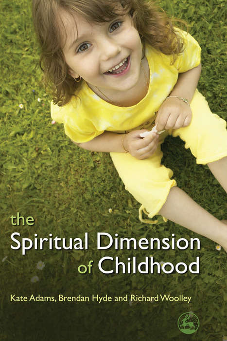 Book cover of The Spiritual Dimension of Childhood