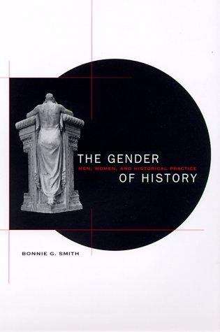 The Gender of History: Men, Women, and Historical Practice