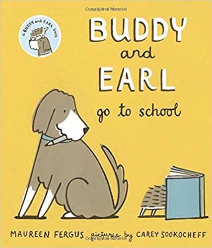 Book cover of Buddy and Earl Go to School (Buddy and Earl #4)