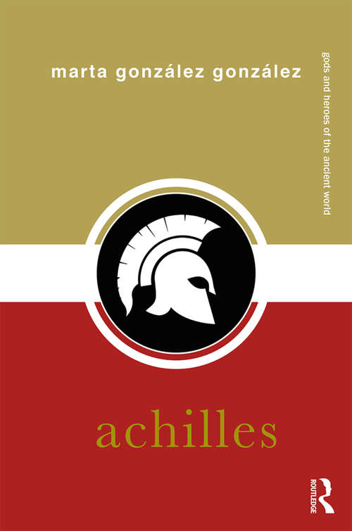 Achilles (Gods and Heroes of the Ancient World)