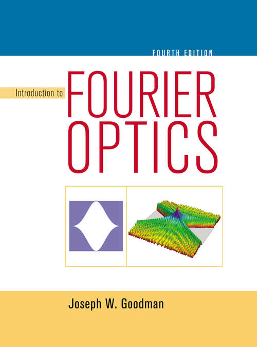 Book cover of Introduction to Fourier Optics (Fourth Edition) (Mcgraw-hill Series In Electrical And Computer Engineering)