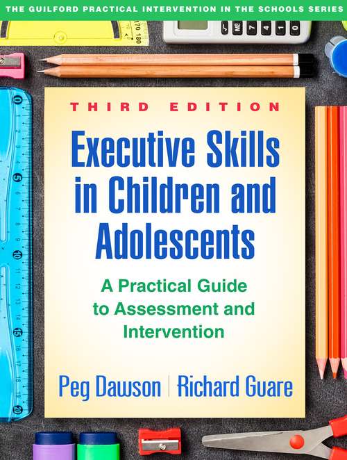Executive Skills In Children And Adolescents: A Practical Guide To Assessment And Intervention