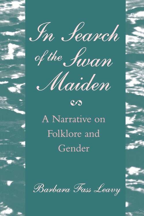 Book cover of In Search of the Swan Maiden: A Narrative on Folklore and Gender