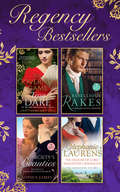 Regency Bestsellers Collection: The Governess Game / Mistress At Midnight / Scars Of Betrayal / Rake Most Likely To Rebel / Rake Most Likely To Thrill / The Designs Of Lord Randolph Cavanaugh (Mills And Boon E-book Collections)