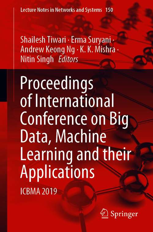 Proceedings of International Conference on Big Data, Machine Learning and their Applications: ICBMA 2019 (Lecture Notes in Networks and Systems #150)