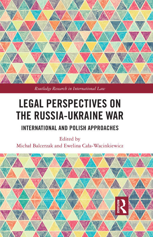 Book cover of Legal Perspectives on the Russia-Ukraine War: International and Polish Approaches (1) (Routledge Research in International Law)