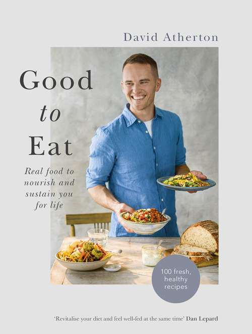 Book cover of Good to Eat: Real food to nourish and sustain you for life