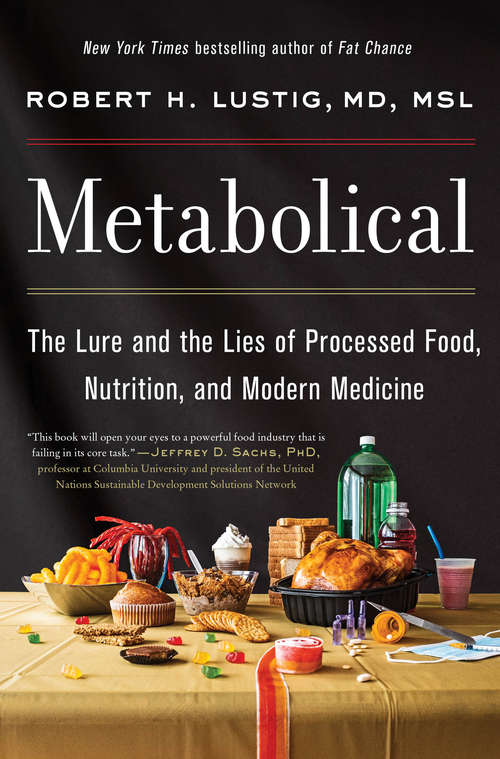 Book cover of Metabolical: The Lure and the Lies of Processed Food, Nutrition, and Modern Medicine